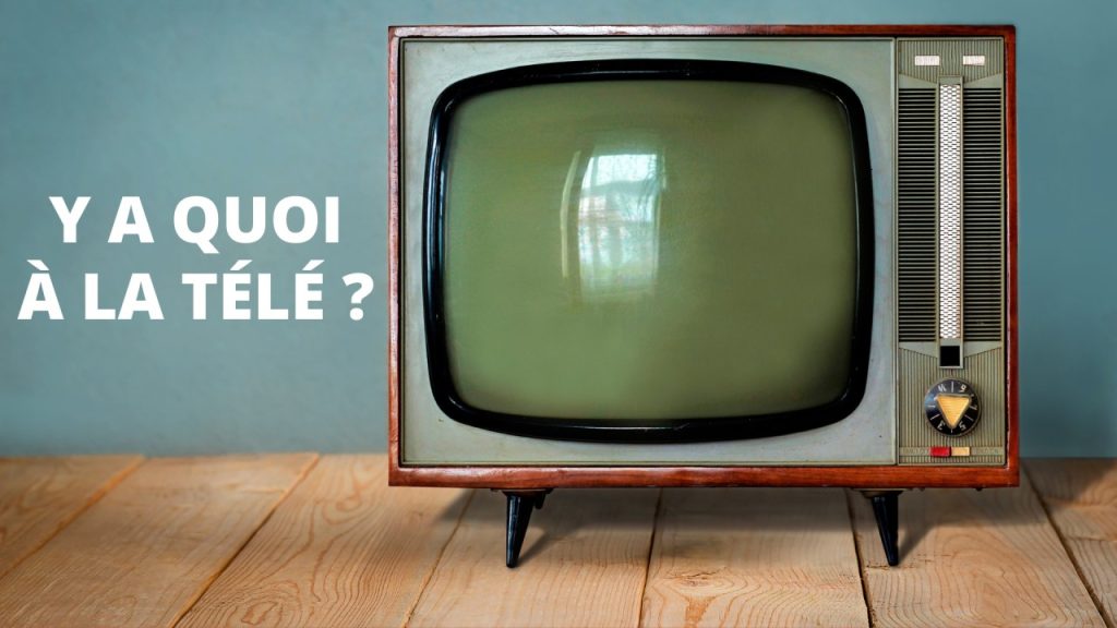Table Ronde - Billet d'humeur - Y'a quoi à la télé ?
